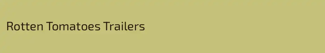 Rotten Tomatoes Trailers